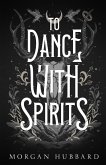 To Dance With Spirits