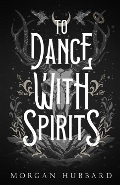 To Dance With Spirits - Hubbard, Morgan To Dance With Spirits - Hubbard, Morgan