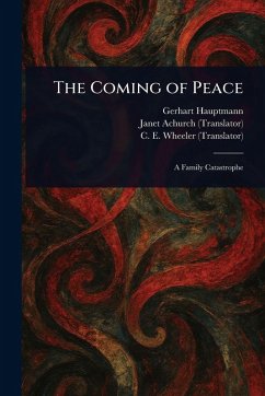 The Coming of Peace - Hauptmann, Gerhart; Achurch, Janet; Wheeler, C E