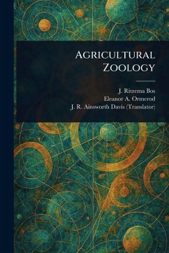 Agricultural Zoology - Ritzema Bos, J (Jan); Ormerod, Eleanor a (Eleanor Anne); Ainsworth Davis, J R (James Richard)