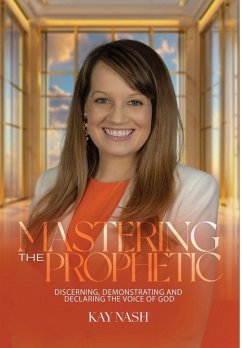 Mastering The Prophetic - Nash, Kay