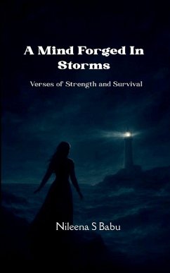 A Mind Forged In Storms Verses of Strength and Survival - Babu, Nileena S