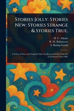 Stories Jolly - Adams, H C (Henry Cadwallader); Ballantyne, R M (Robert Michael); Baring-Gould, S (Sabine) Stories Jolly - Adams, H C (Henry Cadwallader); Ballantyne, R M (Robert Michael); Baring-Gould, S (Sabine)