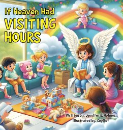 If Heaven Had Visiting Hours - Holmes, Jennifer E