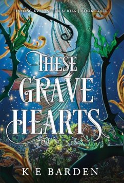These Grave Hearts - Barden, K E