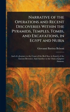 Cover Narrative of the Operations and Recent Discoveries Within the Pyramids, Temples, Tombs, and Excavations, in Egypt and Nubia