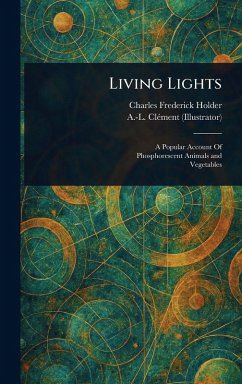 Living Lights - Holder, Charles Frederick; Clément, A -L (Armand-Lucien)