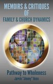 Memoirs & Critiques of Family & Church Dynamics