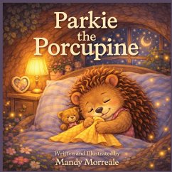 Parkie the Porcupine - Morreale, Mandy Parkie the Porcupine - Morreale, Mandy