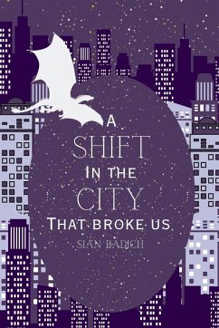 A Shift in the City That Broke Us - Badich, Sian