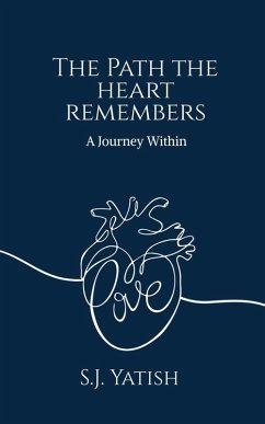 The Path the Heart Remembers - S J Yatish