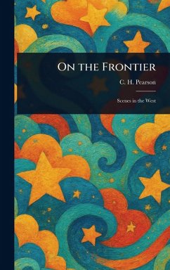 On the Frontier - Pearson, C H (Charles Henry)