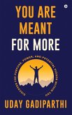 You Are Meant for More