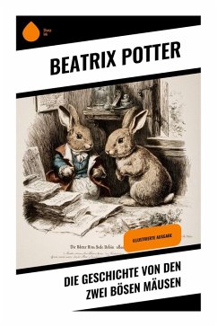 Die Geschichte von den zwei bösen Mäusen - Potter, Beatrix