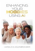 Enhancing Your Hobbies Using AI Enhancing Your Hobbies Using AI
