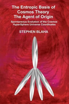 Cover The Entropic Basis of Cosmos Theory The Agent of Origin