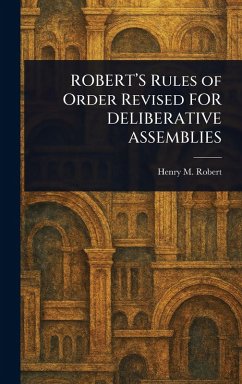 Cover ROBERT'S Rules of Order Revised FOR DELIBERATIVE ASSEMBLIES