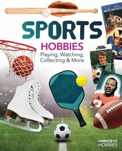 Sports Hobbies: Playing, Watching, Collecting & More - Daniels, Ruby