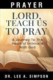 Lord, Teach Us To Pray Lord, Teach Us To Pray