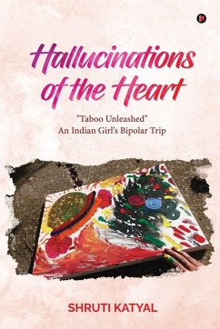 Hallucinations of the Heart - Shruti Katyal
