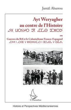 Cover Ayt Weryagher au centre de l'Histoire ⴰⵢⵝ ⵡⴰⵔⵢⴰⵖⵔ ⵓⴳ ⴰⵎⵎⴰⵙ ⵓⵎⵣⵔⵓⵢ