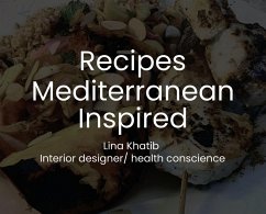 Recipes Mediterranean Inspired - Khatib, Lina