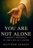 You Are Not Alone