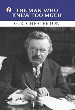 The Man Who Knew Too Much - G K Chesterton