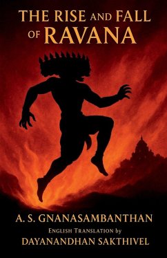 The Rise and Fall of Ravana - A S Gnanasambanthan The Rise and Fall of Ravana - A S Gnanasambanthan