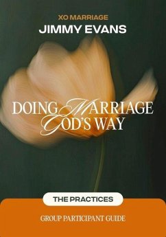 Doing Marriage God's Way the Practices Group Participant Guide - Evans, Jimmy