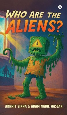 Who Are the Aliens? - Adhrit Sinha; Adam Nabil Hassan