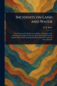 Incidents on Land and Water - Bates, D B (Dolly B