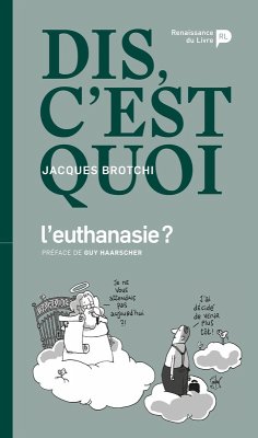 Dis, c'est quoi l'euthanasie ? - Jacques Brotchi Dis, c'est quoi l'euthanasie ? - Jacques Brotchi