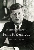 The SPIRITUAL LEGACY of John F. Kennedy