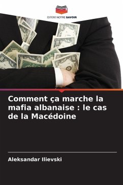 Cover Comment ça marche la mafia albanaise : le cas de la Macédoine