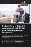 Il rispetto dei termini ragionevoli nel diritto processuale penale ruandese