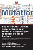 Les microARN : un outil super efficace pour traiter et diagnostiquer le cancer du col de l'utérus