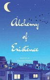 The Alchemy of Existence
