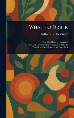 What to Drink - Stockbridge, Bertha E L (Bertha Edson
