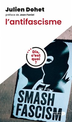 Dis, c'est quoi l'antifascisme ? - Author Dohet