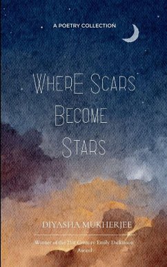 Where Scars Become Stars - Mukherjee, Diyasha
