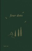 four dots Keep a close eye out for those dots in sets of four because that means there are a million more words that could be said, but the poem could not fit anymore....