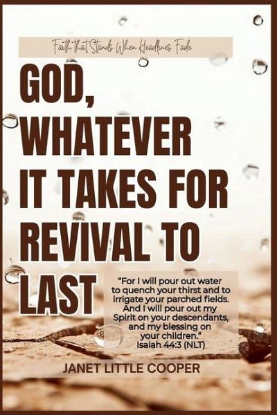 God, Whatever It Takes For Revival To Last