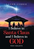 I Believe in Santa Claus And I Believe in God I Believe in Santa Claus And I Believe in God
