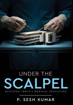 Cover Under The Scalpel - Reviving India's Medical Education