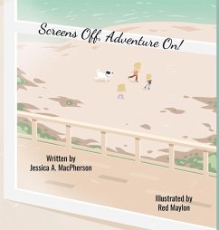 Screens Off, Adventure On! - MacPherson, Jessica A