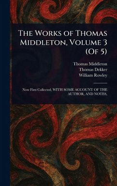 Cover The Works of Thomas Middleton, Volume 3 (Of 5)