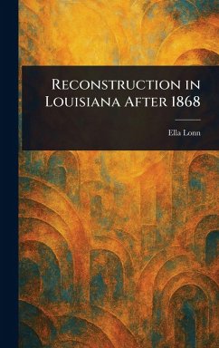 Reconstruction in Louisiana After 1868 - Lonn, Ella