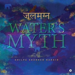 Water's Myth - Shilpa Shanker Narain