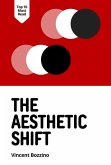 The Aesthetic Shift
